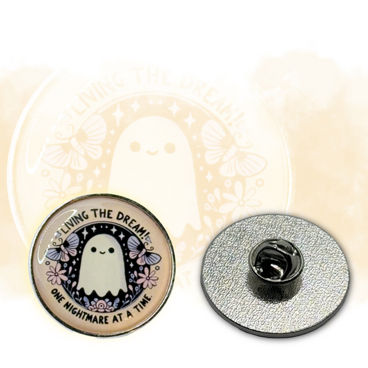 Living the dream - One nightmare at a time- shirt pin